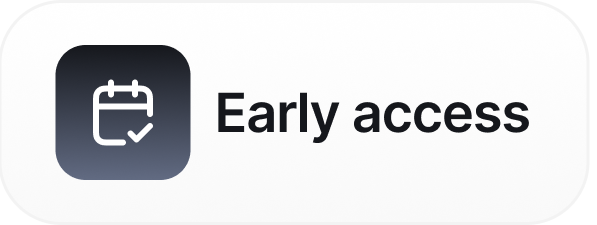 Early access